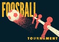 Foosball Table Soccer Tournament typographical vintage grunge style poster design. Retro vector illustration. Royalty Free Stock Photo